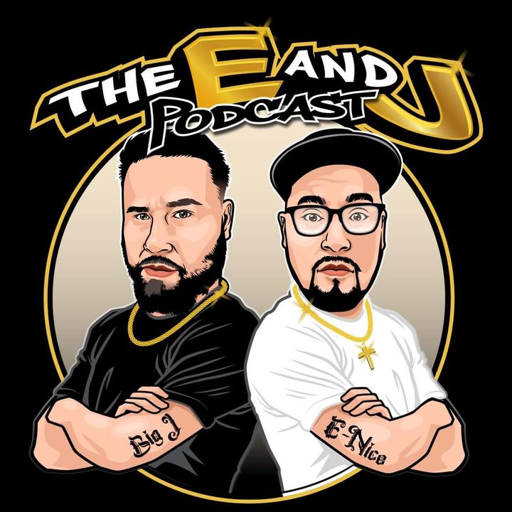 The E & J Podcast