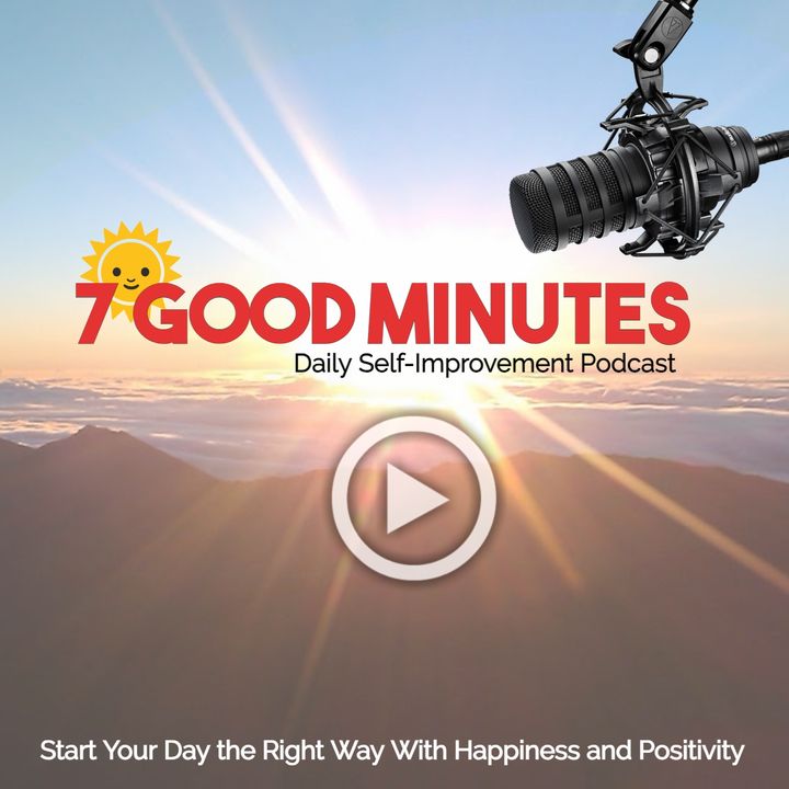 7 Good Minutes: Extra - Every small victory makes you...