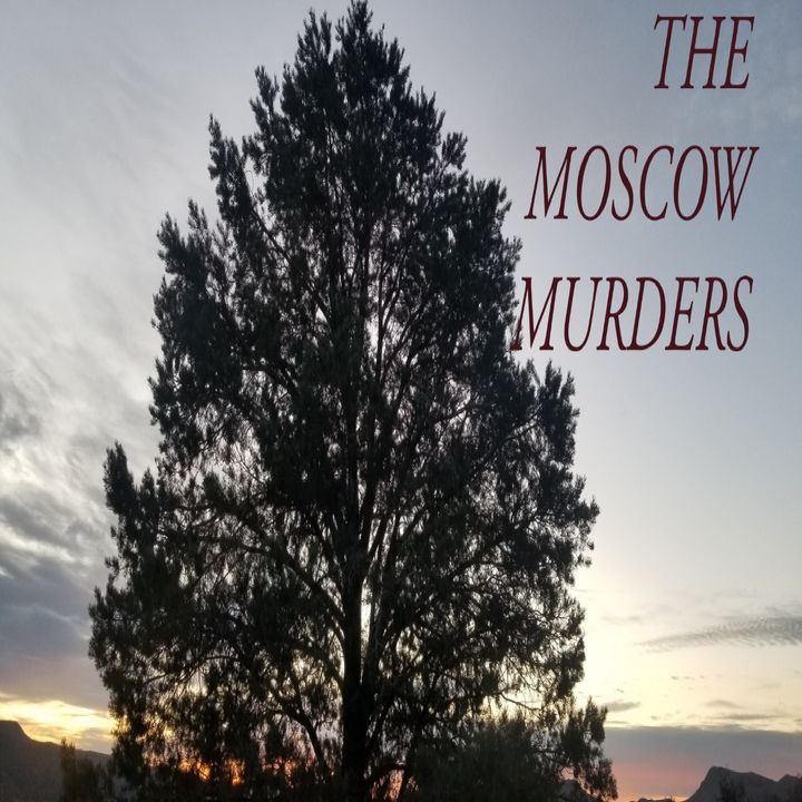 The Moscow Murders and More